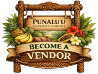 Become a vendor at Punaluʻu Farmers Market in Kaʻū, Hawaiʻi